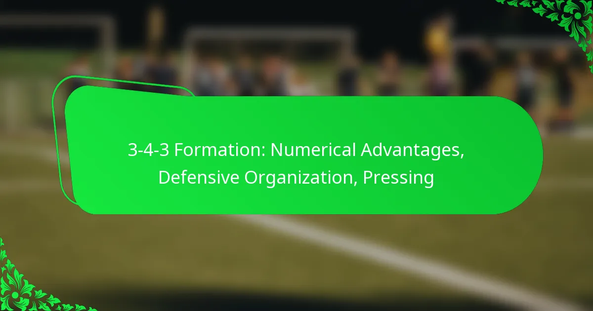 3-4-3 Formation: Numerical Advantages, Defensive Organization, Pressing