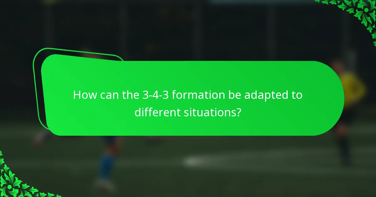 How can the 3-4-3 formation be adapted to different situations?