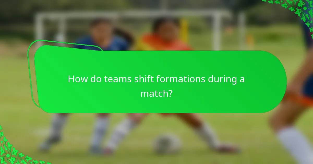 How do teams shift formations during a match?