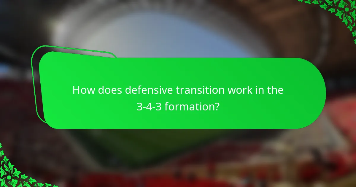 How does defensive transition work in the 3-4-3 formation?