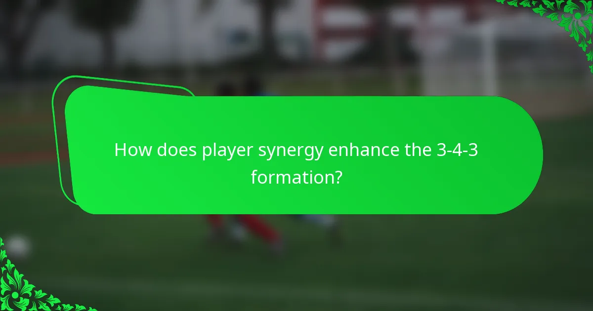 How does player synergy enhance the 3-4-3 formation?