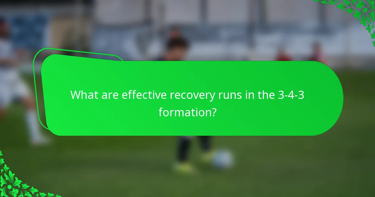 What are effective recovery runs in the 3-4-3 formation?