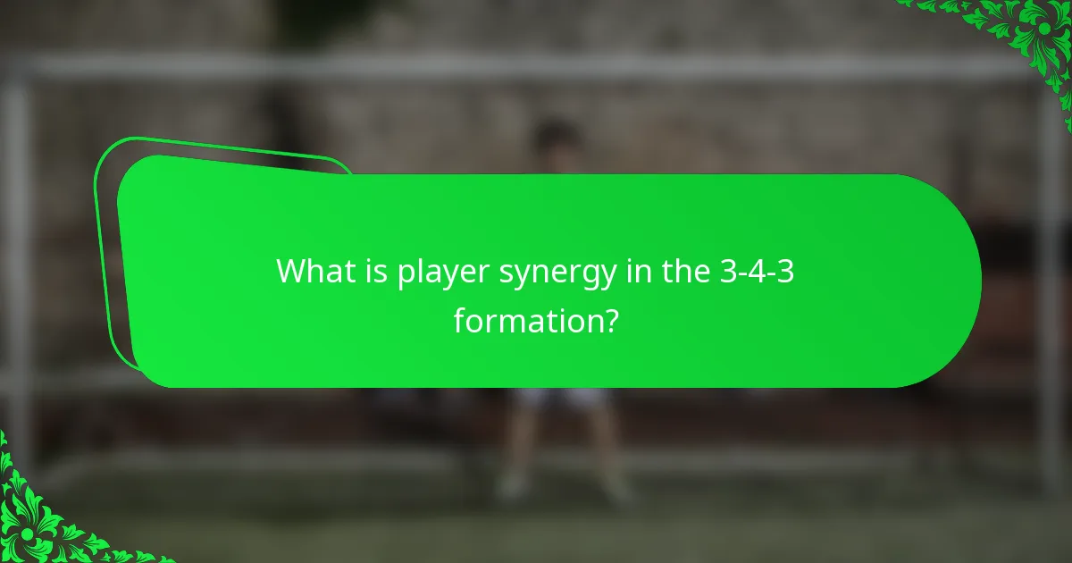 What is player synergy in the 3-4-3 formation?