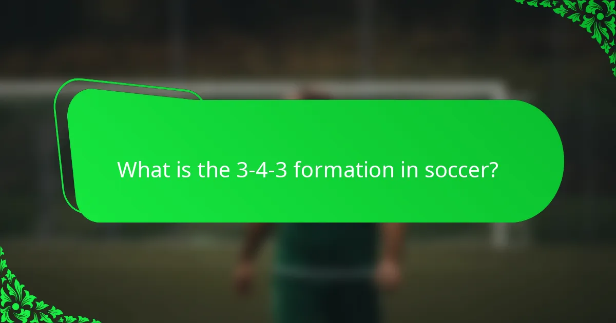 What is the 3-4-3 formation in soccer?
